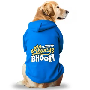 Pawsindia Always Bhooka Hoodie for Dogs (Blue)