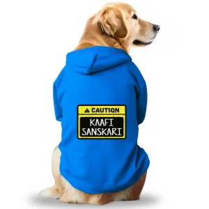 Pawsindia Caution Kaafi Sanskari Hoodie for Dogs (Blue)