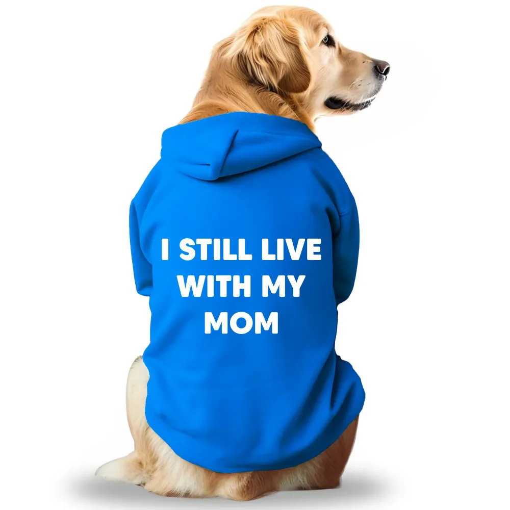 Pawsindia I still Live With My Mom Hoodie for Dogs (Blue)