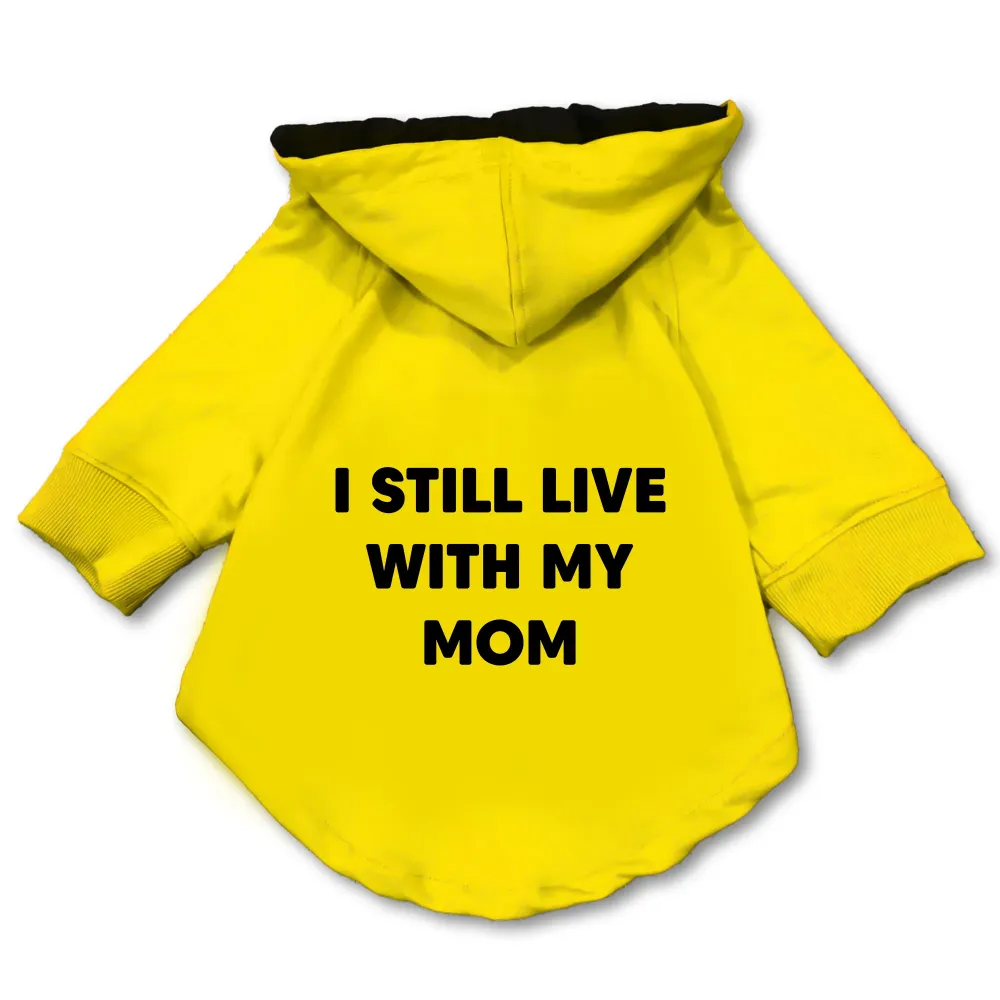 Pawsindia I still Live With My Mom Hoodie for Dogs (Yellow)