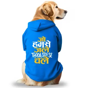 Pawsindia Jo Humse Jale Thoda Side Se Chale Hoodie for Dogs (Blue)