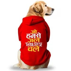 Pawsindia Jo Humse Jale Thoda Side Se Chale Hoodie for Dogs (Red)