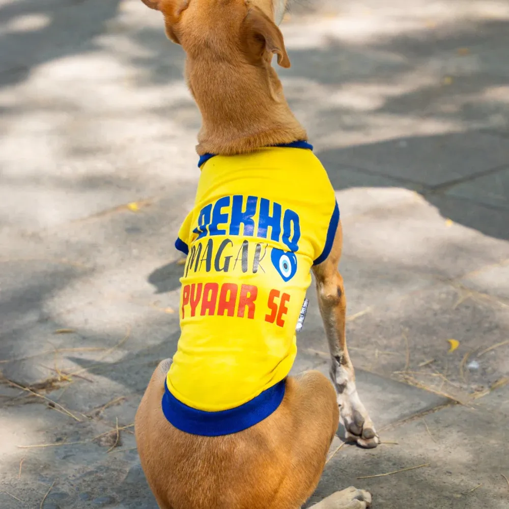Pet Set Go Dekho Magar Pyaar Sey Tshirt for Dogs (Yellow)